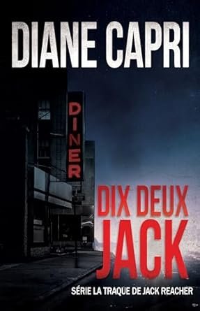 Diane Capri - Dix Deux Jack: Traquer Jack Reacher de Lee Child