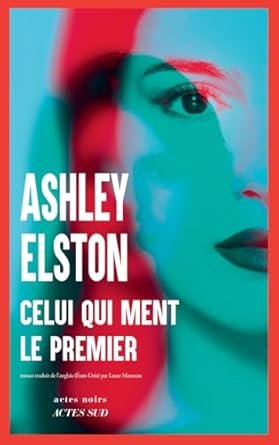 Ashley Elston - Celui qui ment le premier