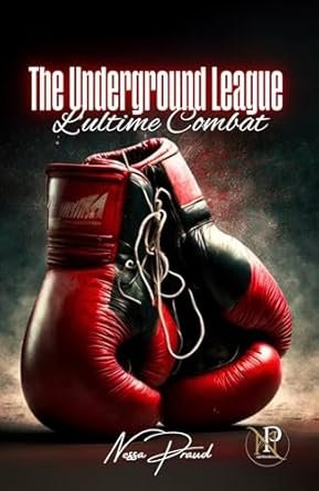 Nessa Praud - The Unerground League : L'Ultime Combat