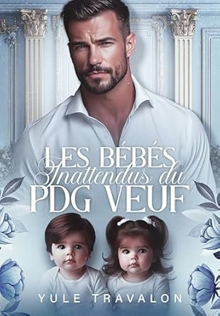 Yule Travalon - Les bébés inattendus du PDG veuf