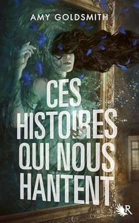Amy Goldsmith - Ces histoires qui nous hantent