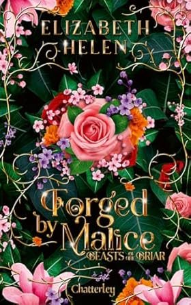 Elizabeth Helen - Beasts of the Briar, Tome 3 : Forged by Malice