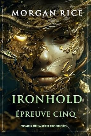 Morgan Rice - Ironhold ,Tome 5: Épreuve cinq