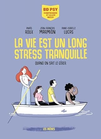 Anaïs Roux - La vie est un long stress tranquille - Quand on sait le gérer