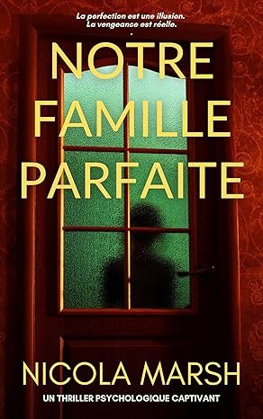 Nicola Marsh - Notre Famille Parfaite