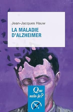 Jean-Jacques Hauw - La Maladie d'Alzheimer