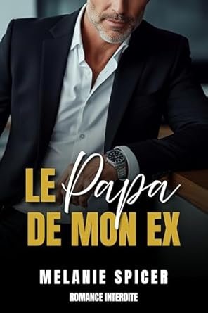 Melanie Spicer - Le Papa de Mon Ex