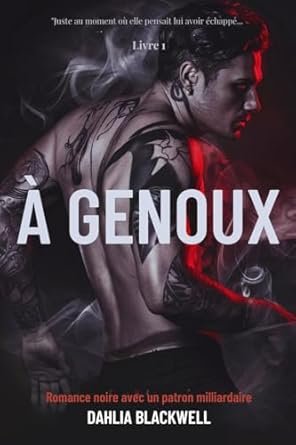 Dahlia Blackwell - Jeux d’obsession ,Tome 1: À genoux