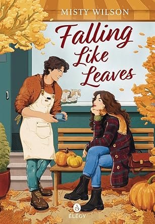 Misty Wilson - Bramble Falls, Tome 1: Falling like leaves
