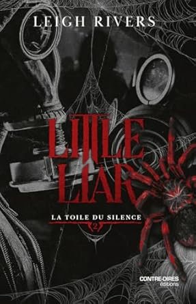 Leigh Rivers - La Toile du silence, Tome 2 : Little Liar