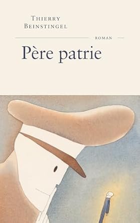 Thierry Beinstingel - Père patrie