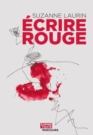 Suzanne Laurin - Écrire rouge