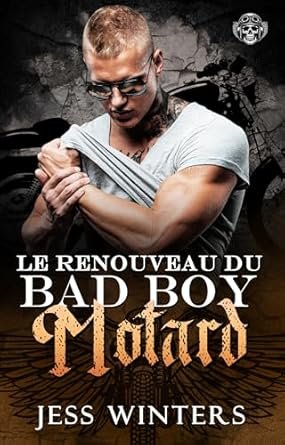Jess Winters - Le Renouveau du Bad Boy Motard Bad Boy Motard