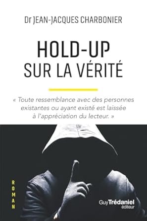 Jean-Jacques Charbonier - Hold-Up sur la vérité