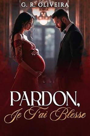 G.R. Oliveira - Pardon, Je T’ai Blesse