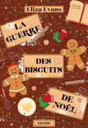 Eliza Evans - La Guerre des biscuits de Noël