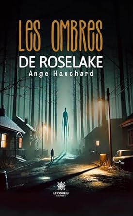 Ange Hauchard - Les ombres de Roselake