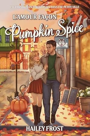 Hailey Frost - L'amour façon Pumpkin Spice