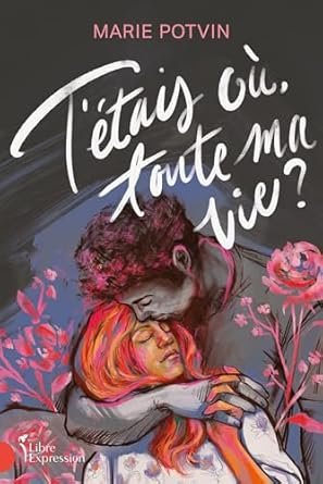 Marie Potvin - T'étais où toute ma vie ?