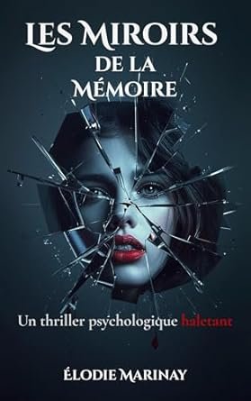 Élodie Marinay - Les Miroirs de la Mémoire
