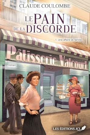 Claude Coulombe - Une affaire de famille: Le pain de la discorde