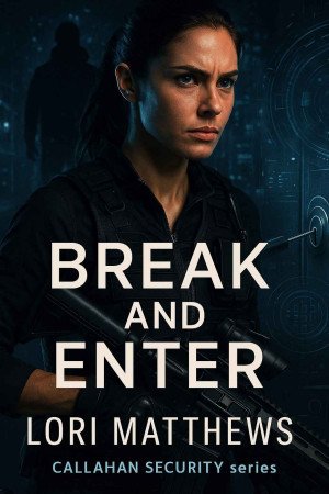Lori Matthews - Callahan Security, Tome 1 : Break and Enter