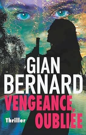 Gian Bernard - Vengeance oubliée