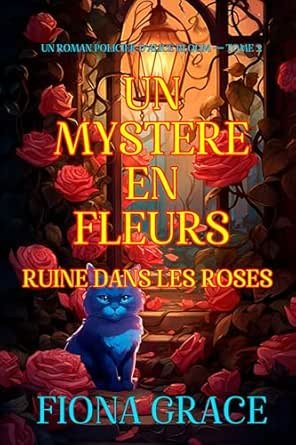 Fiona Grace - Un mystère en fleurs : ruine dans les roses