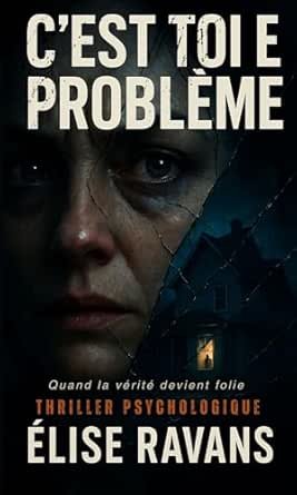 Élise Ravans - C’est toi le problème