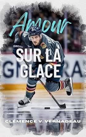 Clémence V. Vernadeau - Amour sur la glace