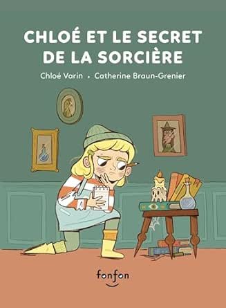 Chloé Varin - Chloé Et Le Secret de la Sorcière