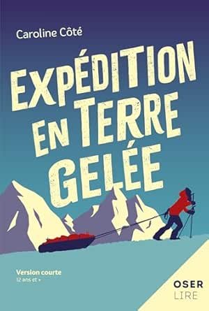 Caroline Côté - Expédition en terre gelée