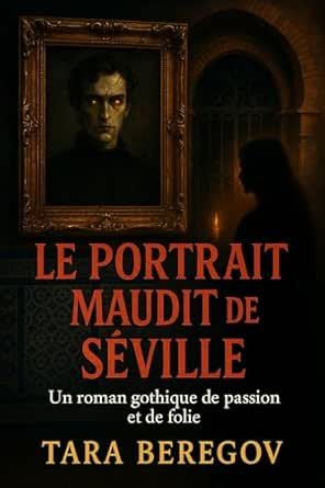 Tara Beregov - Le portrait maudit de Séville