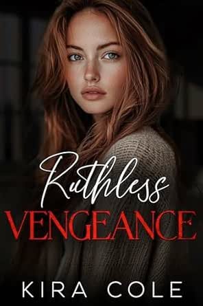 Kira Cole - Ruthless vengeance
