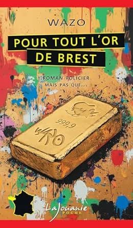 Wazo - Pour tout l’or de Brest
