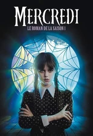 Tehlor Kay Mejia - Mercredi ,Tome 1: Le roman de la saison 1