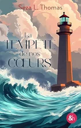 Seza L. Thomas - La tempête de nos coeurs