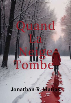Jonathan R. Matias - Quand La Neige Tombe