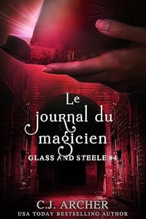 C.J. Archer - Le Journal du Magicien