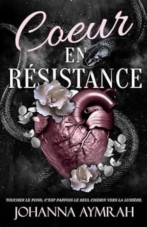Johanna Aymrah - Coeur en résistance: Les maux du coeur