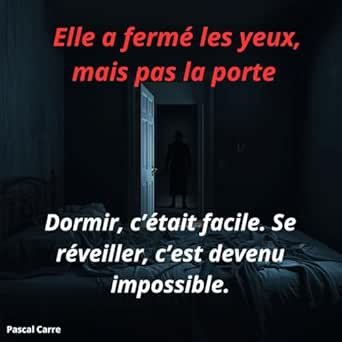 Pascal Carre - Elle a fermé les yeux, mais pas la porte