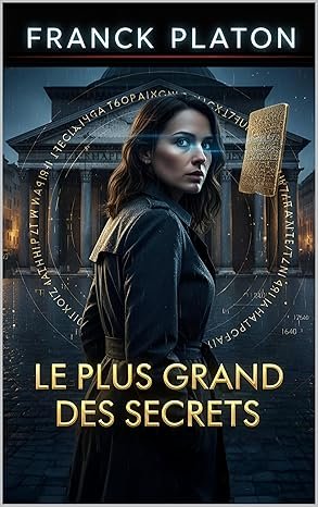 Franck Platon - Le Plus Grand Des Secrets: Le Code Mésopotamie