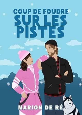 Marion De Ré - Coup de foudre sur les pistes