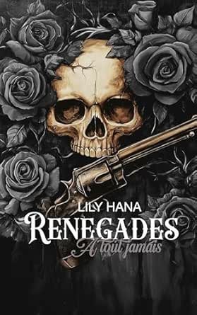 Lily Hana - Renegades ,Tome 5 : À tout jamais
