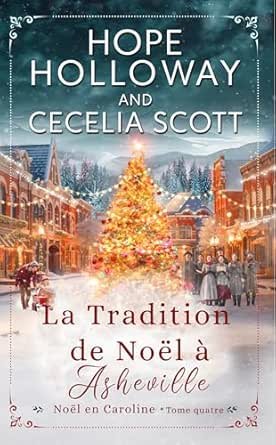 Hope Holloway ,Cecelia Scott - La Tradition de Noël à Asheville