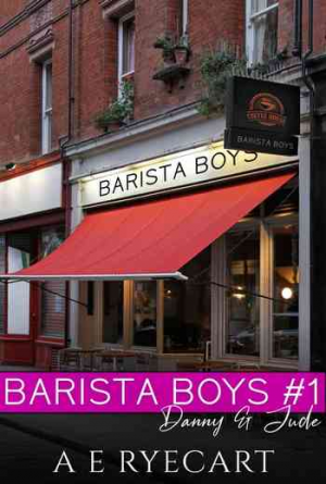 A.E. Ryecart – Barista Boys, Tome 1 : Danny & Jude