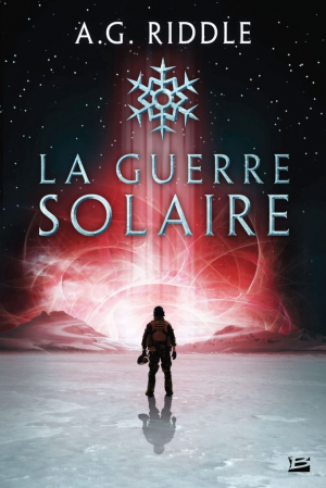 A. G. Riddle – Winter World, Tome 2 : La Guerre solaire