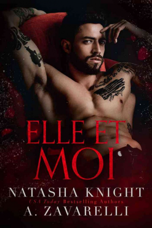 A. Zavarelli, Natasha Knight – Elle et moi, Tome 1