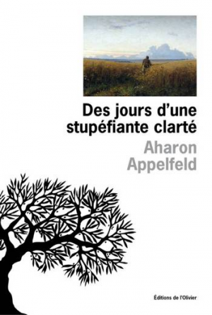 Aharon Appelfeld – Des jours d’une stupéfiante clarté