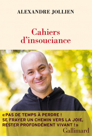 Alexandre Jollien – Cahiers d’insouciance